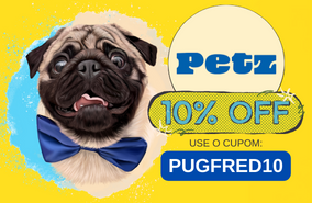 CUPOM PUGFRED10 PARA 10% OFF NA PETZ